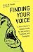 Finding Your Voice: A Voice Doctor's Holistic Guide for Voice Users, Teachers, and Therapists Finding Your Voice: A Voice Doctor's Holistic Guide for Voice Users, Teachers, and Therapists