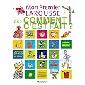 Mon premier Larousse des Comment c'est fait?