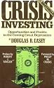Crisis Investing : Opportunities and Profits in the Coming Great Depression