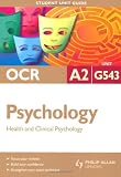 OCR A2 Psychology: Health and Clincial Psychology (Student Unit Guides)