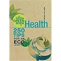 The Little Green Book of Health (250 Tips for an ECO Lifestyle) (Illustrated) (Paperback)