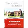 Wohnmobil-Stellpl�tze 24. Polen Nord: Hinterpommern - Danzig und Umgebung - West- und Ostpreu�en - Masuren