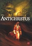 Antichristus, Tome 1 : Bon vouloir et loyaut�