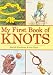 My First Book of Knots (My First Book Of... (Skyhorse))