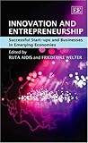 Innovation and entrepreneurship : successful start-ups and businesses in emerging economies