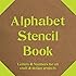 Alphabet Stencil Book: Letters & Numbers for all Craft & Design Projects