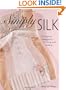 Simply Silk: 12 Creative Designs for Quilting and Sewing