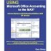 How to Use Microsoft Office Accounting to the Max (To the Max)