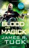 Blood and Magick (Deacon Chalk Occult Bounty Hunter) James R. Tuck