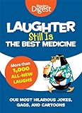 Laughter Still Is the Best Medicine: Our Most Hilarious Jokes, Gags, and Cartoons