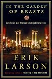In the Garden of Beasts: Love, Terror, and an American Family in Hitler's Berlin