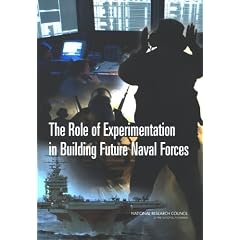 The Role of Experimentation in Building Future Naval Forces