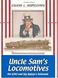 Uncle Sam's Locomotives: The Usra and the Nation's Railroads (Railroads Past and Present)