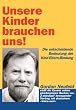 Unsere Kinder brauchen uns!, 1 DVD