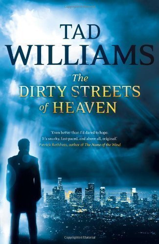 The Dirty Streets of Heaven (Bobby Dollar 1) of Williams, Tad on 13 September 2012
