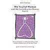 The Crystal Human and the Crystallization Process: About the Body Crystallization Phase and Children/adolescents of the New Time Pt. 2