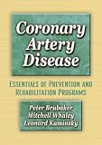 Coronary Artery Disease - Essentials of Prevention and Rehabilitation Programs