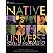 Native Universe: Voices of Indian America (Native American Tribal Leaders, Writers, Scholars, and Story Tellers)