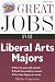 Great Jobs for Liberal Arts Majors (Great Jobs Series)