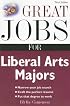 Great Jobs for Liberal Arts Majors (Great Jobs Series)