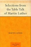 Selections from the Table Talk of Martin Luther