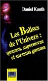 Les Balises de l'Univers : Quasars, supernovae et sursauts gamma