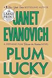 By Janet Evanovich: Plum Lucky: A Stephanie Plum Between-the-Numbers Novel (Random House Large Print (Cloth/Paper)) (Large Print)