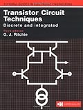 Transistor Circuit Techniques: Discrete and integrated (TUTORIAL GUIDES IN ELECTRONIC ENGINEERING)