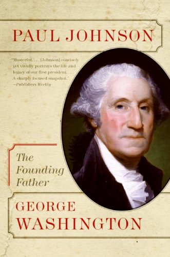 George Washington: The Founding Father (Eminent Lives) George Washington: The Founding Father (Eminent Lives)