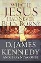 WHAT IF JESUS HAD NEVER BEEN BORN?