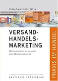 Produkt-Bild: Handbuch Versandhandelsmarketing: Marktorientiertes Management einer Wachstumsbranche