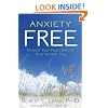 Anxiety Free: Unravel Your Fears Before They Unravel You