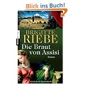 Die Braut von Assisi: Roman
