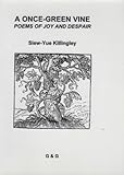 A once-green vine : poems of joy and despair