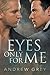 Eyes Only for Me (Eyes of Love)
