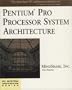 Pentium Pro Processor System Architecture (PC System Architecture Series)