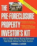 The Pre-Foreclosure Property Investor s Kit