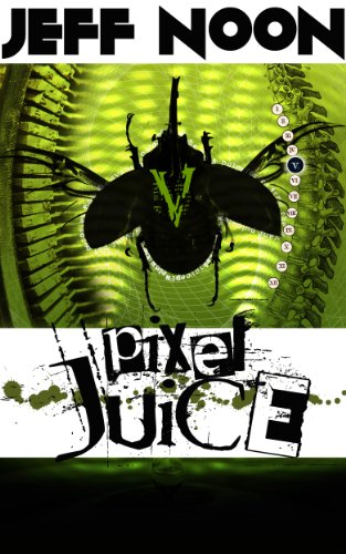Jeff Noon - Pixel Juice