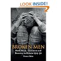 Broken Men: Shell Shock, Treatment and Recovery in Britain 1914-1930: Shell Shock, Treatment and Recovery in Britain 1914-30