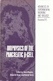 Biophysics of the Pancreatic B-Cell (NATO Asi Series) (Vol 211)
