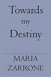 Towards My Destiny