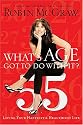 What's Age Got to Do with It?: Living Your Healthiest and Happiest Life