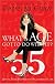 What's Age Got to Do with It?: Living Your Healthiest and Happiest Life