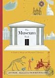 The Museum Book: A Guide to Strange and Wonderful Collections