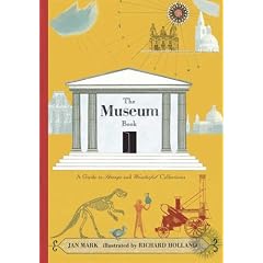 The Museum Book: A Guide to Strange and Wonderful Collections