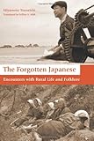 The Forgotten Japanese: Encounters With Rural Life and Folklore