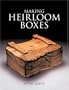Making Heirloom Boxes
