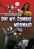 Oh! My Zombie Mermaid