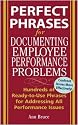 Perfect Phrases for Documenting Employee Performance Problems (Perfect Phrases Series)