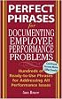 Perfect Phrases for Documenting Employee Performance Problems (Perfect Phrases)